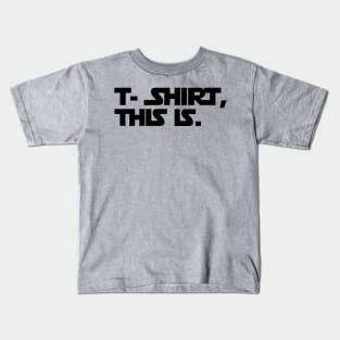 T-shirt this is Kids T-Shirt